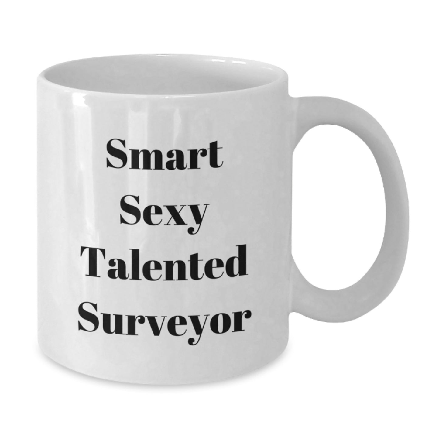 Graduation Unique Gifts for Surveyors, Funny 'Smart Sexy Talented Surveyor' Quote White Coffee Mug for Men, Women, Friends, Family, Coworkers - Additional