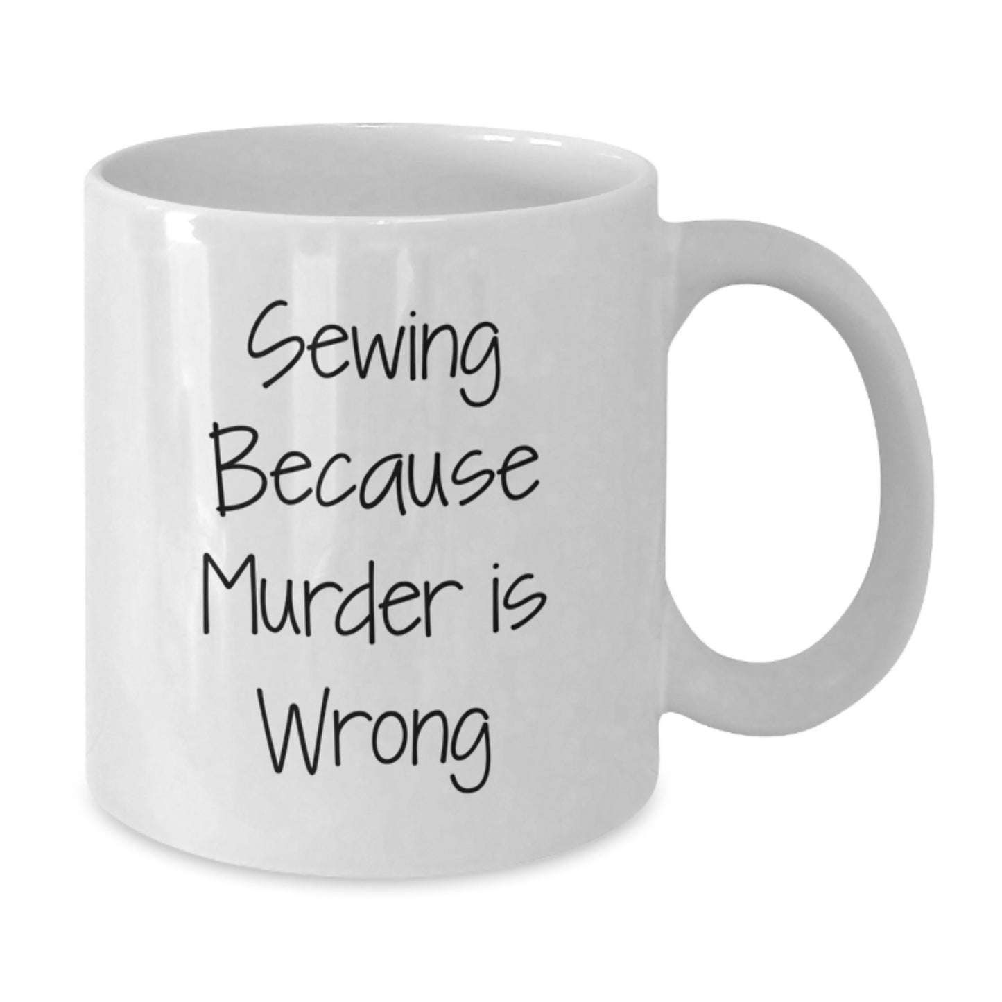 Funny Sewing Gifts from Friends for Sewing Graduation Unique Mugs, White Coffee Mug with 'Sewing Because Murder Is Wrong' Quote - Additional