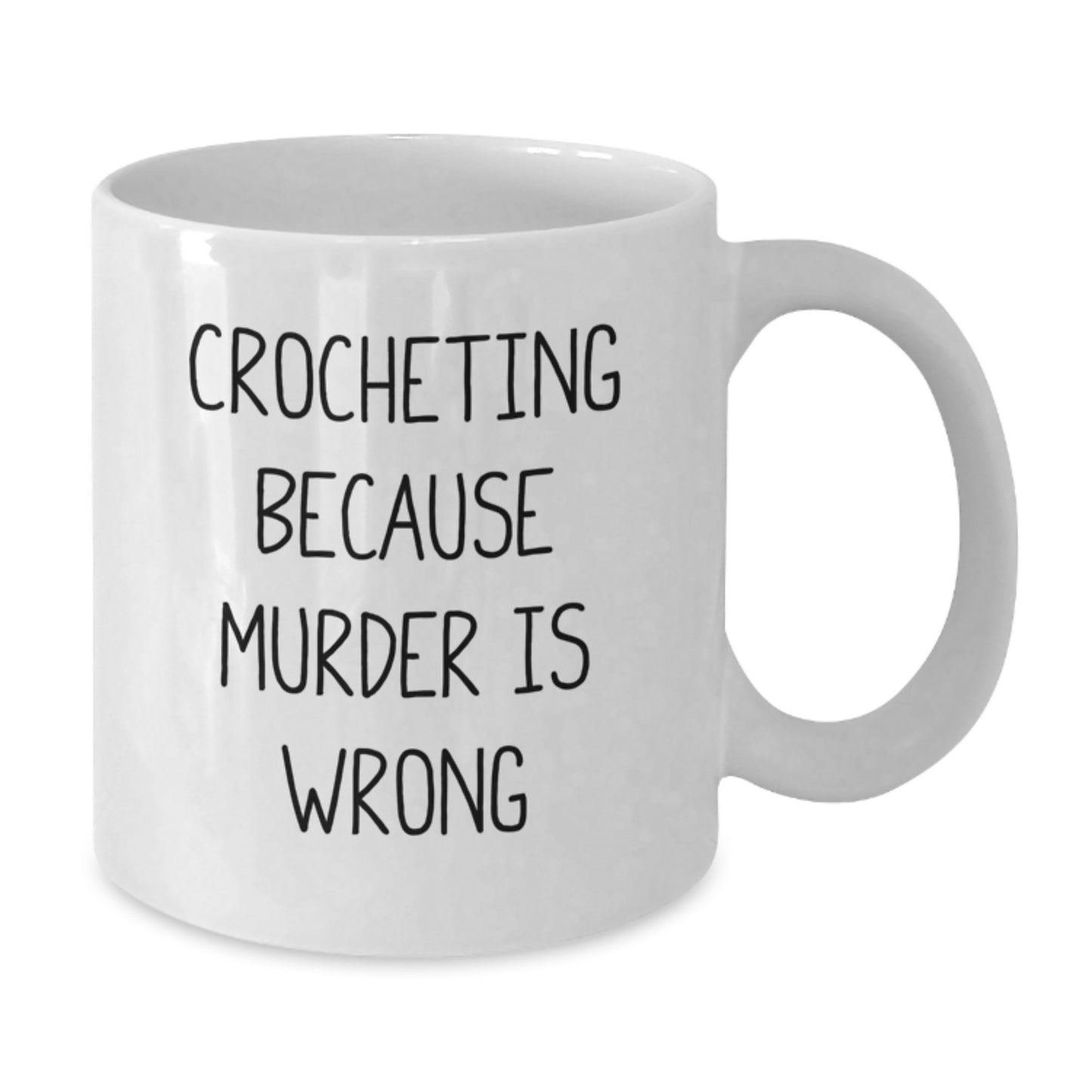 Funny Gift for Crocheting Enthusiasts, White Coffee Mug for Graduation Unique Gifts from Friends, 'Crocheting Because Murder Is Wrong' Quote - Additional