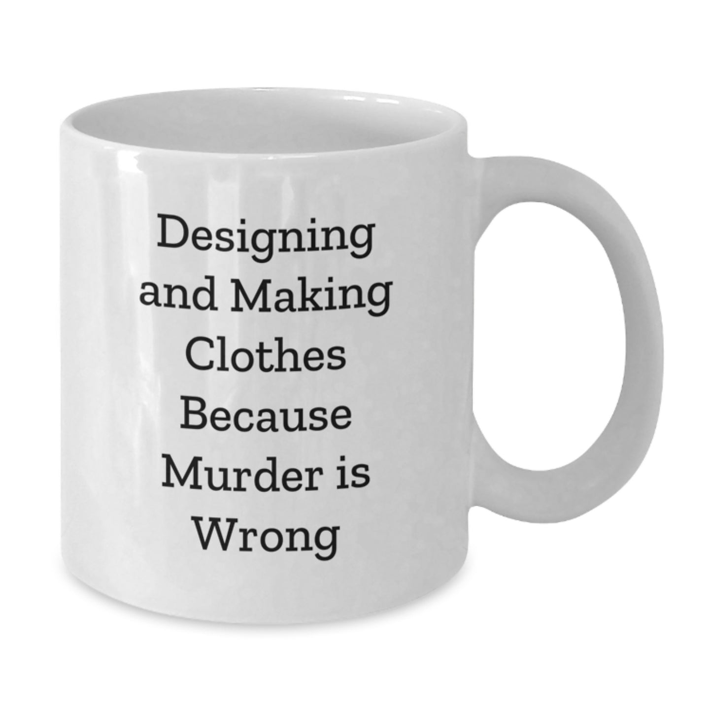 Funny Designing and Making Clothes Gifts for Friends - White Coffee Mug, Graduation Unique Gifts from Men - Additional