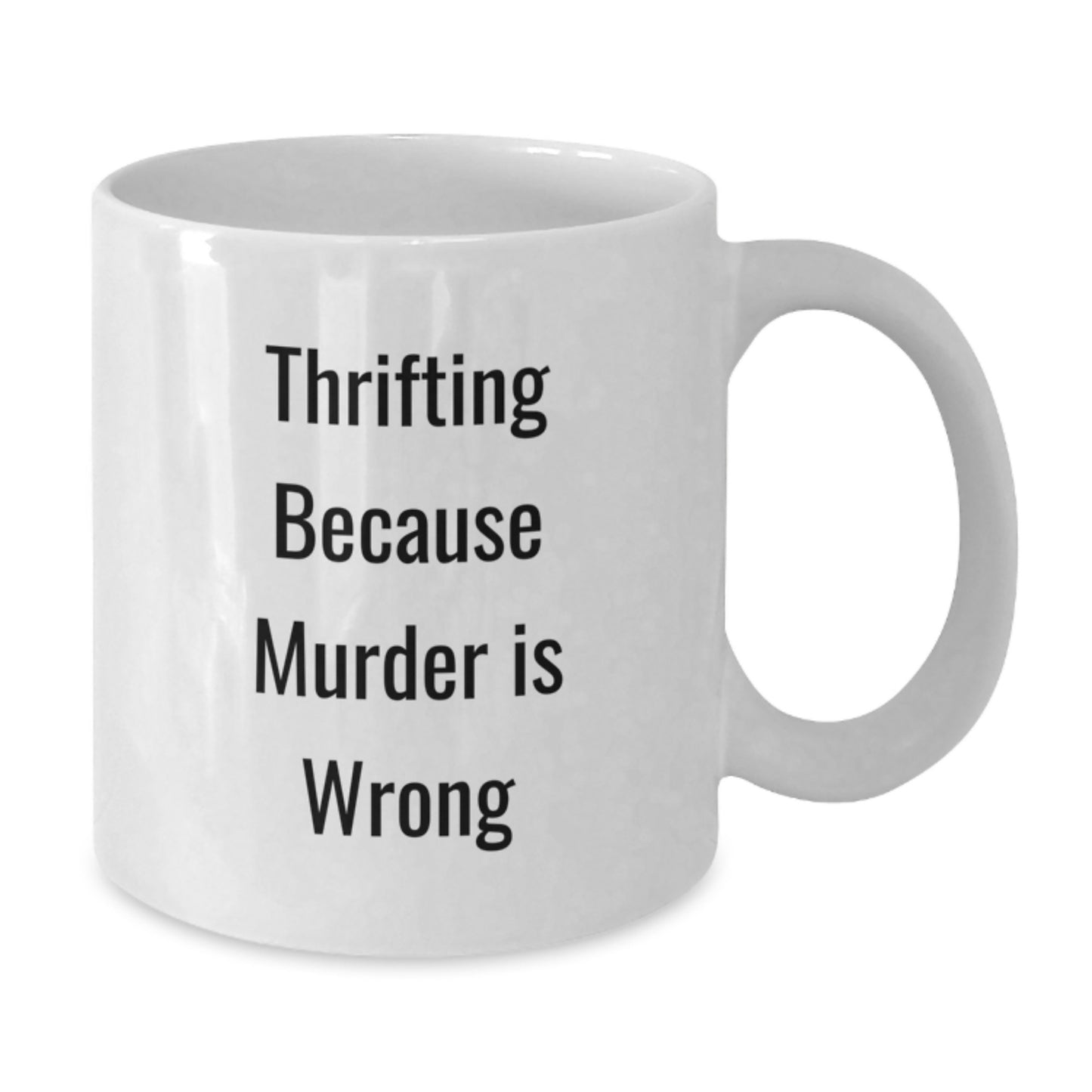 Funny Thrifting Gifts for Men, White Coffee Mug, 'Thrifting Because Murder Is Wrong' Quote, Unique Graduation Gifts from Family - Additional