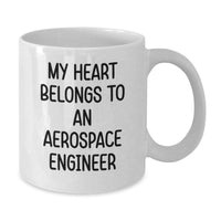 Load image into Gallery viewer, Aerospace Engineer Mug - Funny White Coffee Mug for Him or Her, Gifts from Men to Women, Unique Valentine's Unique Gifts for Aerospace Engineer Lovers, My Heart Belongs To An Aerospace Engineer - Additional
