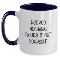 Load image into Gallery viewer, Funny Gifts from Family for Mechanic, Inspirational Two Tone Coffee Mug, Retired Mechanic Figure It Out Yourself, Christmas Unique Ideas - Main
