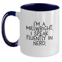 Load image into Gallery viewer, Funny Millwright Gifts from Men for Valentine's, I'm A Millwright. I Speak Fluently In genius. Two Tone Coffee Mug, 11oz Ceramic - Main
