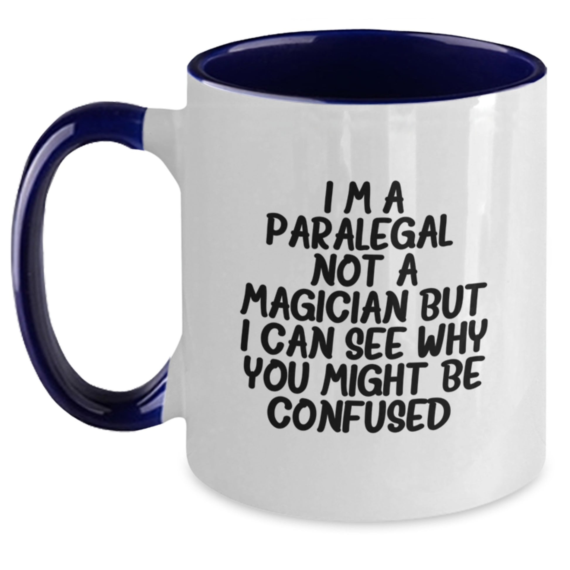 Funny Paralegal Gifts from Family to Paralegal Men - I'm A Paralegal Not A Magician But I Can See Why You Might Be Confused Two Tone Coffee Mug, Gifts for Paralegal Women, Office - Main