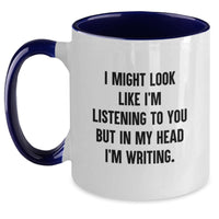 Load image into Gallery viewer, Funny Creative Writing Gifts for Friends from Me - &#39;I Might Look Like I&#39;m Listening...&#39; Two Tone Coffee Mug for Birthday - Main
