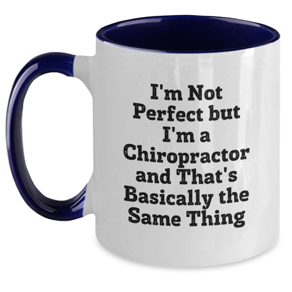 Chiropractor Gift for Him - Humorous Quote Keepsake Two Tone Coffee Mug - Main