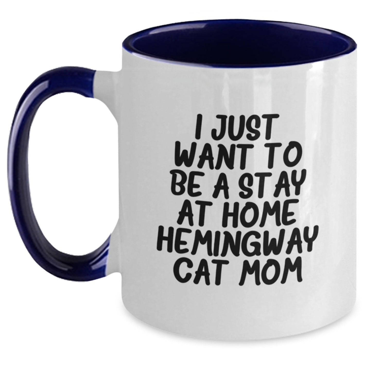 Funny Hemingway Cat Mom Gifts from Friends for Graduation Unique Hemingway Cat Two Tone Coffee Mugs - I Just Want To Be A Stay At Home Hemingway Cat Mom - Gifts for Hemingway Cat Lovers - Main