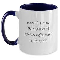 Load image into Gallery viewer, Chiropractor Gifts from Friends - Funny Two Tone Coffee Mug for Graduation, &#39;Look At You Becoming A Chiropractor And Shit&#39; Quote, Gifts for Chiropractors, Unique Graduation Gifts from Family - Main
