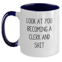 Load image into Gallery viewer, Funny Clerk Gifts, Look At You Becoming A Clerk And Shit, Two Tone Coffee Mug for Graduation, Gifts from Friends to Clerk - Main
