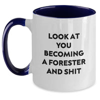 Load image into Gallery viewer, Forester Gifts from Friends - Funny Two Tone Coffee Mug for Graduation with &#39;Look At You Becoming A Forester And Shit&#39; Quote, Gifts for Forester - Main

