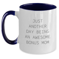 Load image into Gallery viewer, Just Another Day Being An Awesome Bonus Mom Funny Quote Two Tone Coffee Mug, Gifts from Men, Women, Friends, Family, Gifts for Bonus Mom, Graduation Unique Presents - Main
