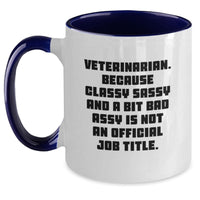 Load image into Gallery viewer, Funny Veterinarian Gifts, Classy Sassy Two Tone Coffee Mug for Graduation, &#39;Veterinarian. Because Classy Sassy And A Bit Fearlessy Is Not An Official Job Title.&#39; - Main
