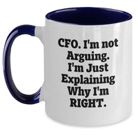 Load image into Gallery viewer, Funny CFO Gifts for Men from Coworkers, Graduation Unique Gifts for Right-Wing CFOs, &#39;Cfo. I&#39;m Not Arguing. I&#39;m Just Explaining Why I&#39;m Right.&#39; Two Tone Coffee Mug - Main

