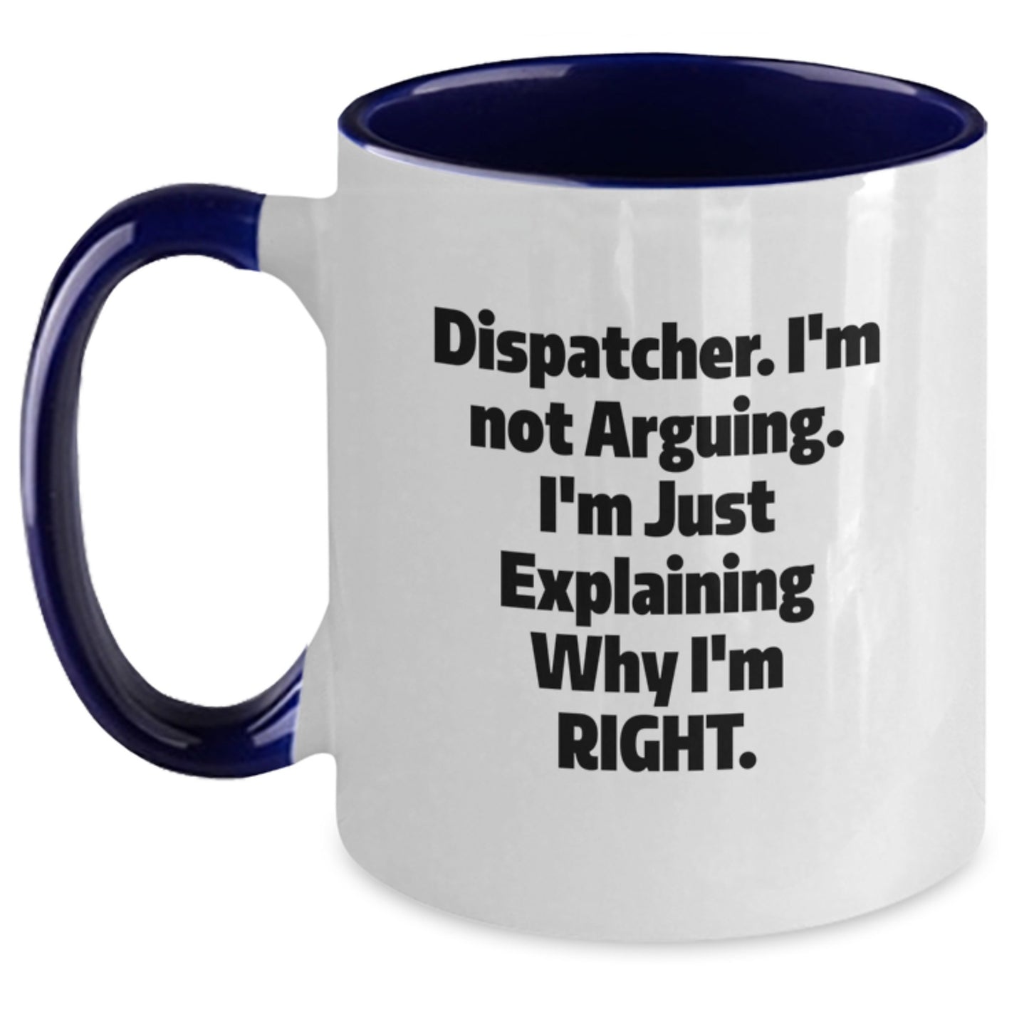 Dispatcher Humor Gifts from Coworkers to Friends - Funny Two Tone Coffee Mug for Graduation - Main