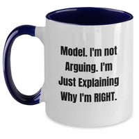 Load image into Gallery viewer, Funny Model Gifts, Model Mug, 'I'm Not Arguing. I'm Just Explaining Why I'm Right.' Birthday Unique Gifts from Friends - Main
