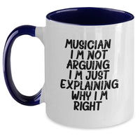 Load image into Gallery viewer, Funny Musician Gifts from Friends - Musician Two Tone Coffee Mug for Graduation, &#39;I&#39;m Not Arguing. I&#39;m Just Explaining Why I&#39;m Right.&#39; - Gifts for Musician - Main
