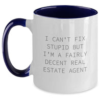 Load image into Gallery viewer, Fun Real Estate Agent Gifts for Birthday - &#39;I Can&#39;t Fix Stupid But I&#39;m A Fairly Decent Real Estate Agent&#39; Two Tone Coffee Mug, Gifts from Friends to Real Estate Agent, 11oz Ceramic Mug - Main
