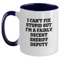 Load image into Gallery viewer, Funny Sheriff Deputy Gifts from Men to Friends on Christmas Morning - Two Tone Coffee Mug - I Cant Fix Stupid But Im A Fairly Decent Sheriff Deputy - Main

