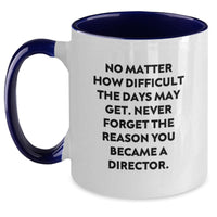 Load image into Gallery viewer, Funny Director Birthday Unique Gift, Inspirational Quote on Two Tone Coffee Mug, Gifts from Friends, Gifts for Director - Main
