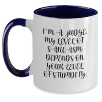 Load image into Gallery viewer, Funny Judge Gifts, Gifts from Family to Judge, Two Tone Coffee Mug, I'm A Judge My Level Of Sarcasm Depends On Your Level Of Stupidity, Unique Christmas Unique Gifts - Main
