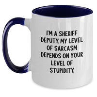 Load image into Gallery viewer, Sheriff Deputy Sarcasm Mug, Funny Gifts from Friends for Men, &#39;I&#39;m A Sheriff Deputy&#39; Birthday Unique Presents - Main
