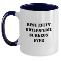 Load image into Gallery viewer, Orthopedic Surgeon Gifts from Friends, Funny Two Tone Coffee Mug, Best Effin&#39; Orthopedic Surgeon Ever Quote, Christmas Unique Gifts for Men - Main
