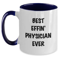 Load image into Gallery viewer, Funny Best Effin&#39; Physician Ever Gifts from Men to Physician Friends - Main
