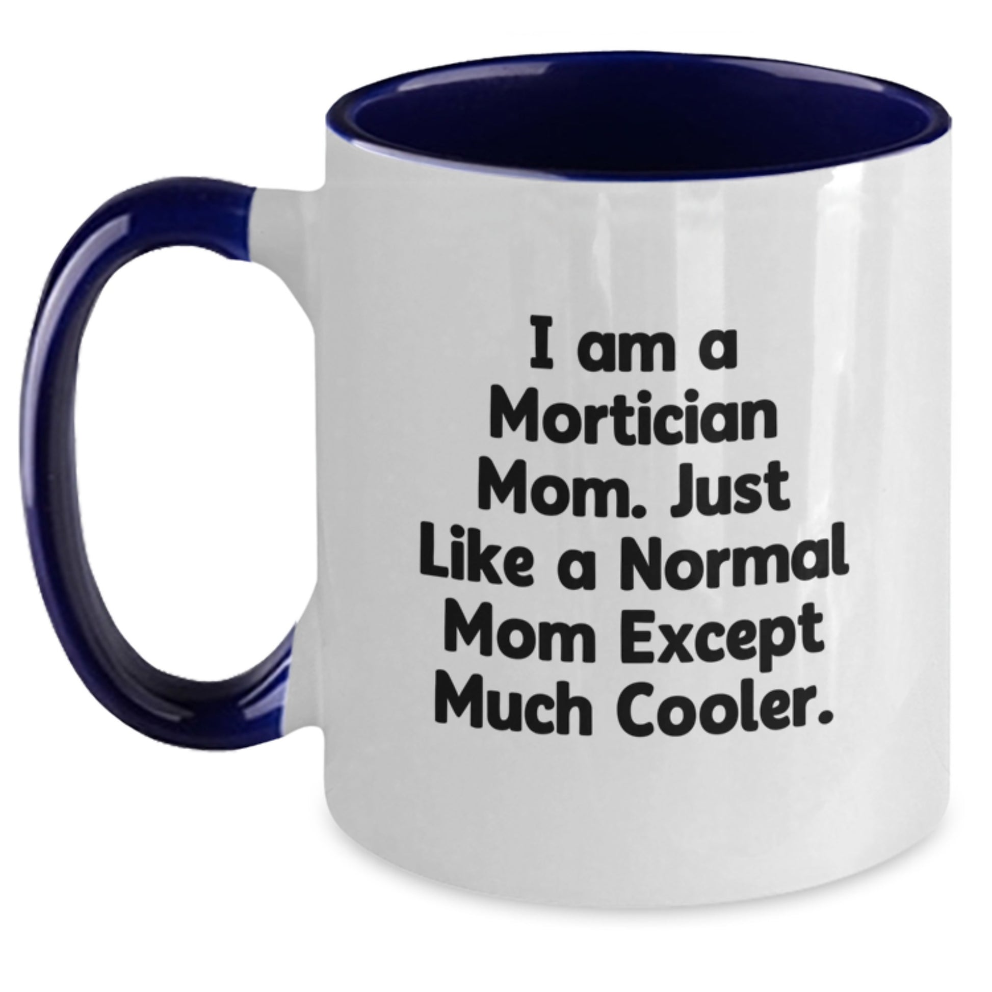 Funny Mortician Mom Two Tone Coffee Mugs - Gifts from Men for Mortician Women on Mother's Day - Main
