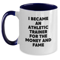 Load image into Gallery viewer, Funny Athletic Trainer Mug Gift for Men Friends Who Became Trainer for Money and Fame Valentine's Unique - Main
