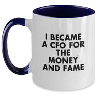 Load image into Gallery viewer, Funny CFO Gifts - I Became A Cfo For The Money And Fame Valentine's Unique Gifts for CFO Men from Friends - Main
