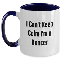 Load image into Gallery viewer, Funny Dancer Gifts from Friends, Valentine's Unique Mugs for Dancer, I Can't Keep Calm I'm A Dancer Two Tone Coffee Mug - Main
