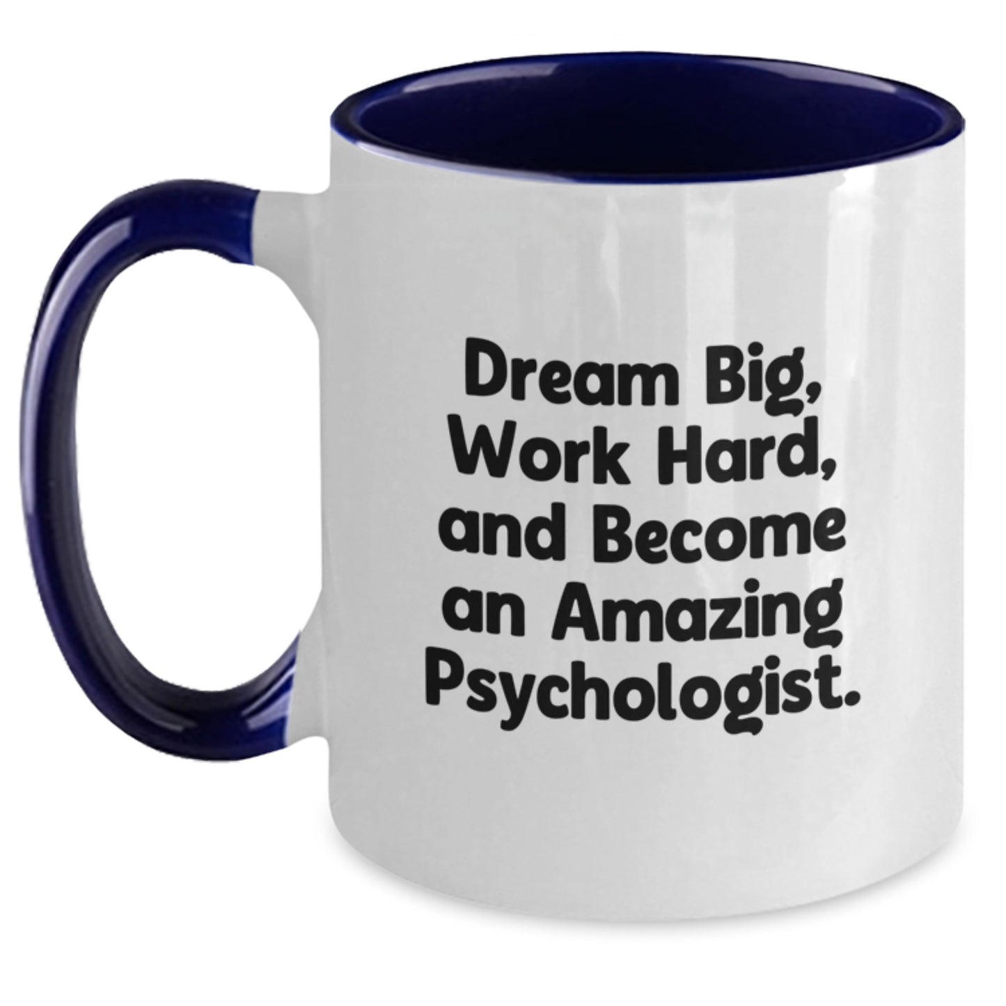 Inspirational Psychologist Gifts, Funny Two Tone Coffee Mug, Dream Big, Work Hard, Gifts from Family to Psychologist for Graduation - Main