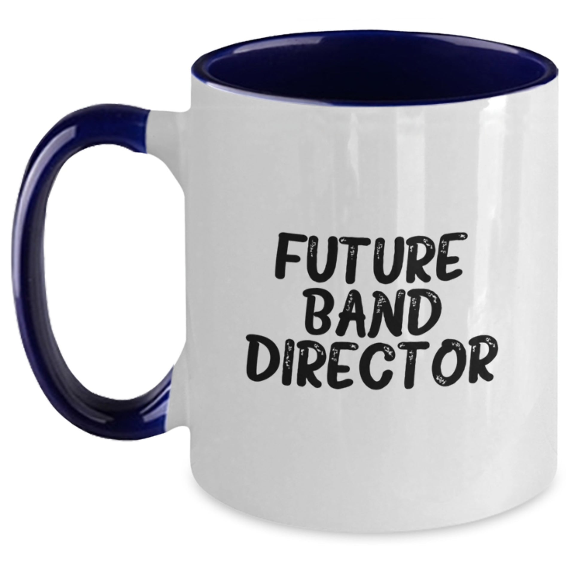 Funny Inspirational Gifts from Friends for Future Band Director Graduation Unique Mugs, Two Tone Coffee Mug - Black and White, Red and White, Navy and White, Pink and White - Main