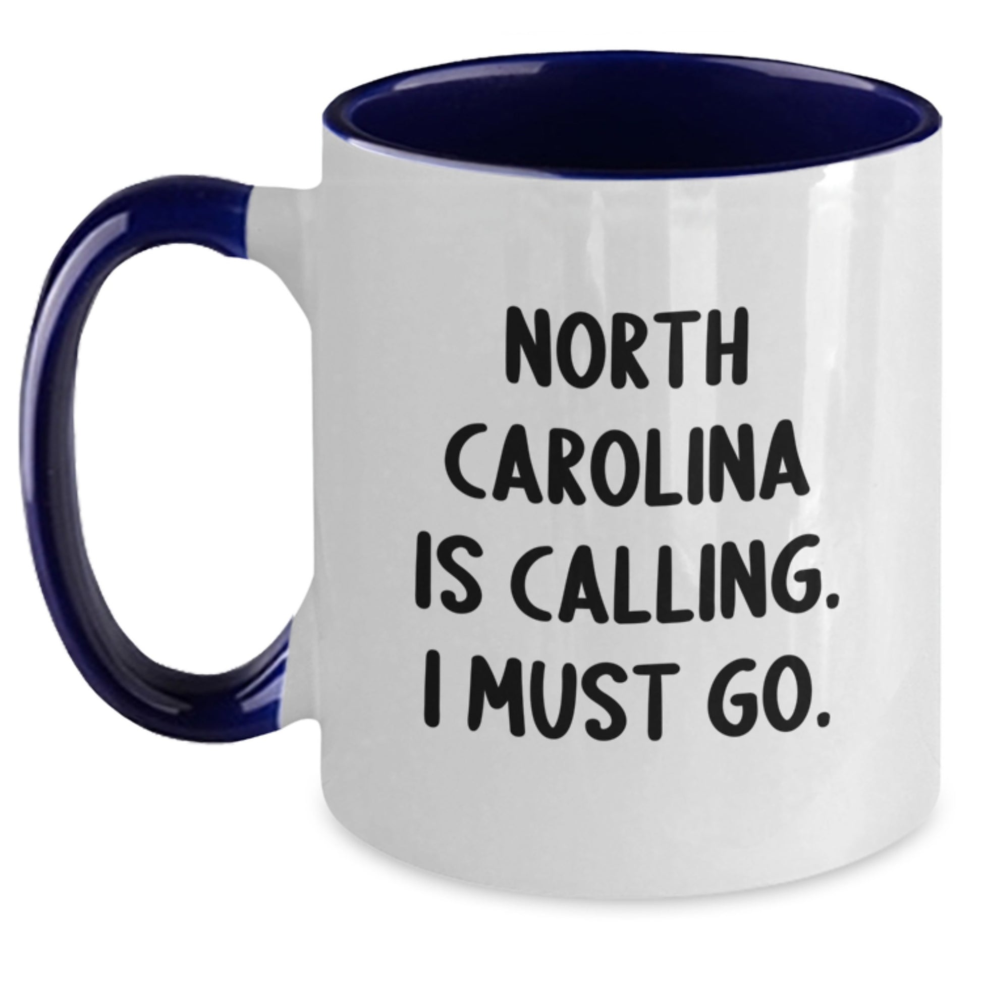 Funny North Carolina Gifts for Friends from Men, Two Tone Coffee Mugs with 'North Carolina Is Calling. I Must Go.' Quote, Unique Graduation Unique Gifts - Main