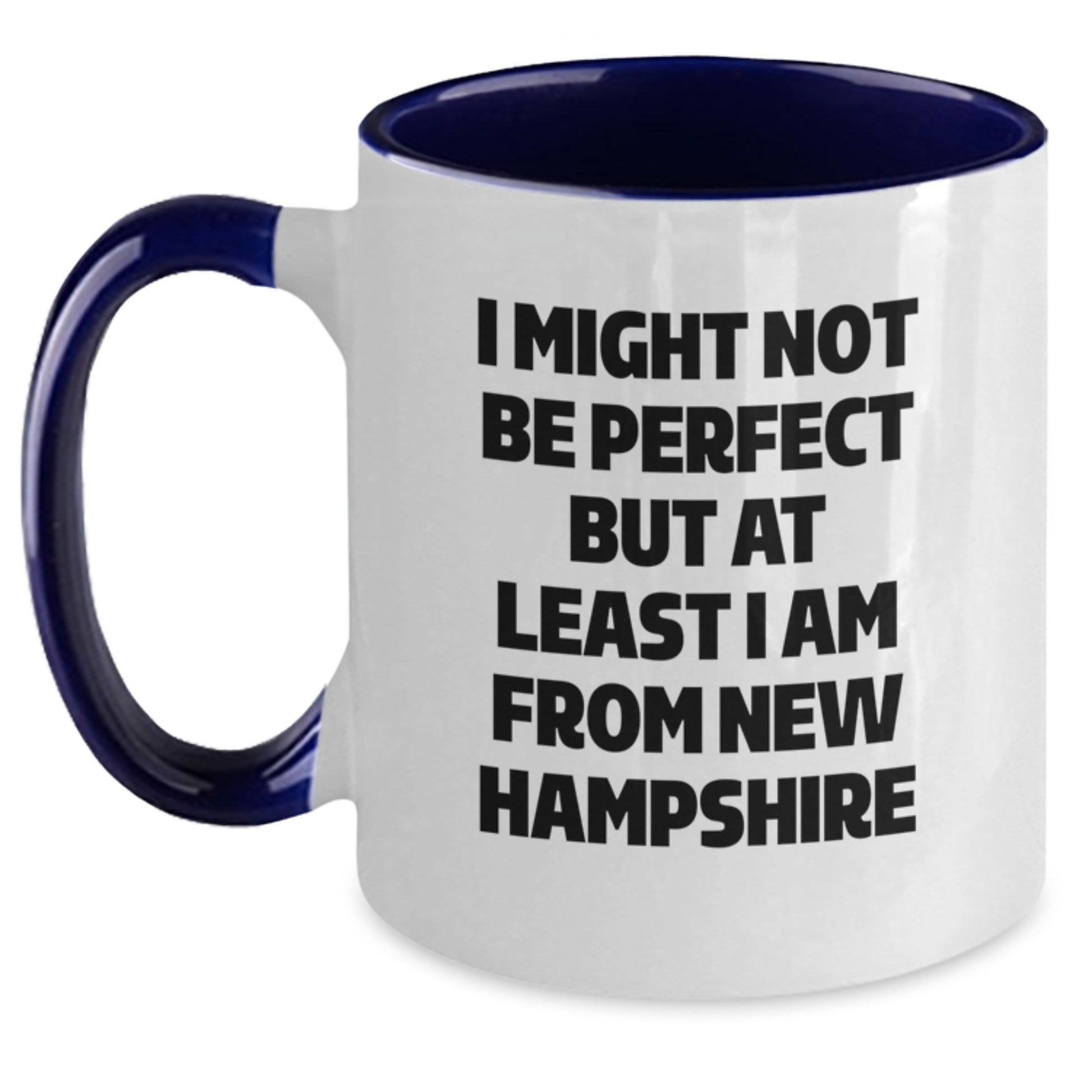 Funny New Hampshire Two Tone Coffee Mugs - Gifts from Men to Women for Friends and Family with 'I Might Not Be Perfect But At Least I Am From New Hampshire' Quote, Perfect Christmas Unique Gifts - Main