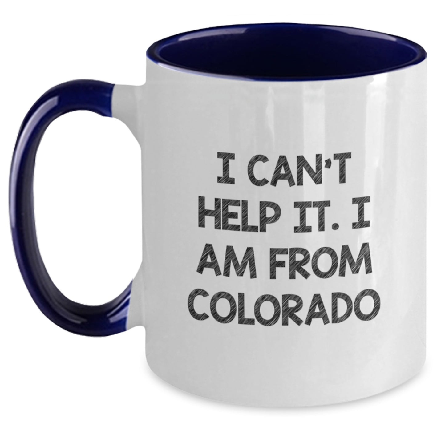 Funny Colorado Quotes Two Tone Coffee Mug, Gifts from Friends for Graduation Unique Colorado Mugs, Black and White, Red and White, Navy and White, Pink and White - Main