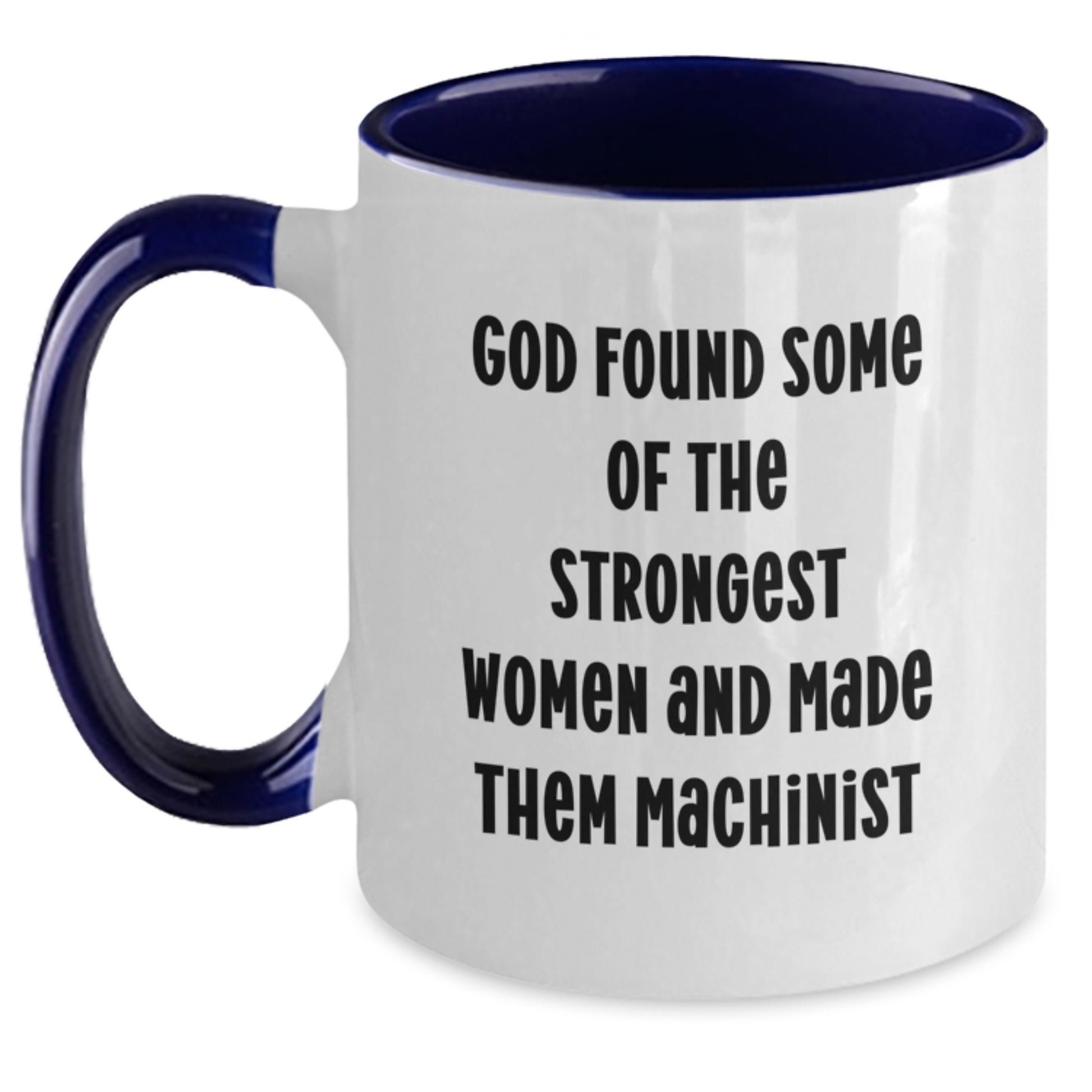 Funny Machinist Gifts for Her, Inspirational Two Tone Coffee Mug for Women, Gifts from Sisters, Friends or Family for Graduation Unique Gifts - Main