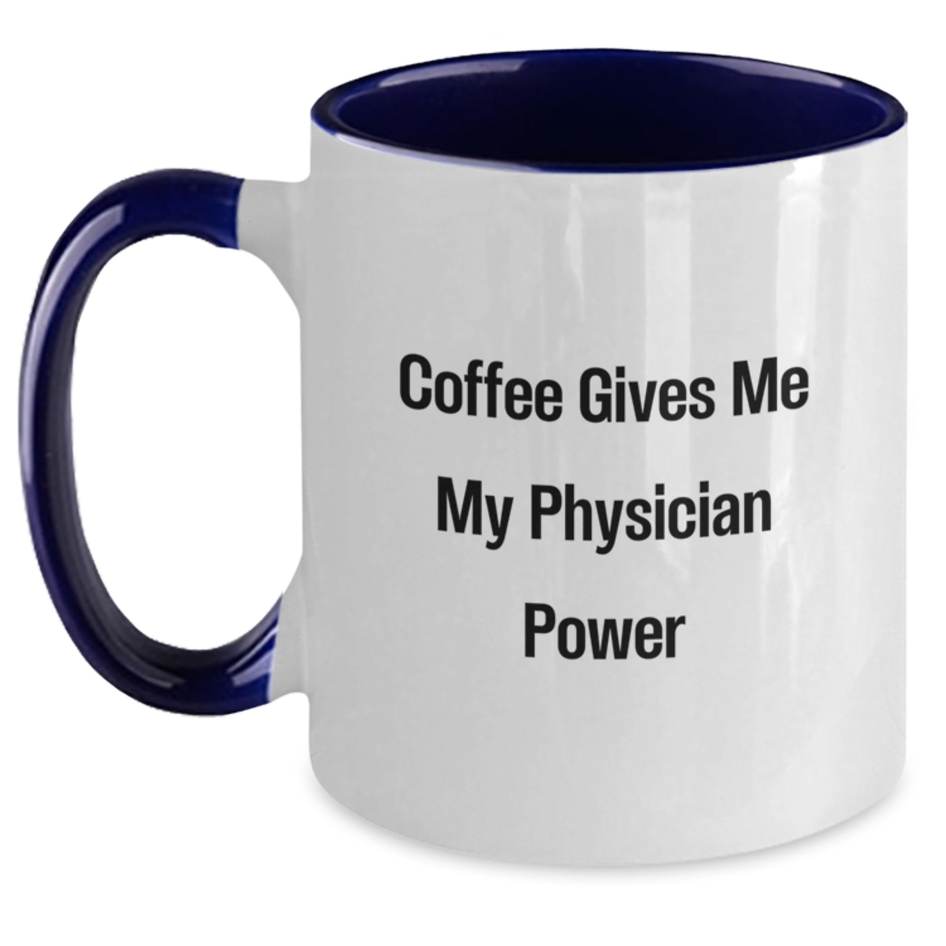 Funny Physician Gifts from Friends, Unique Two Tone Coffee Mug, 'Coffee Gives Me My Physician Power' for Graduation - Main