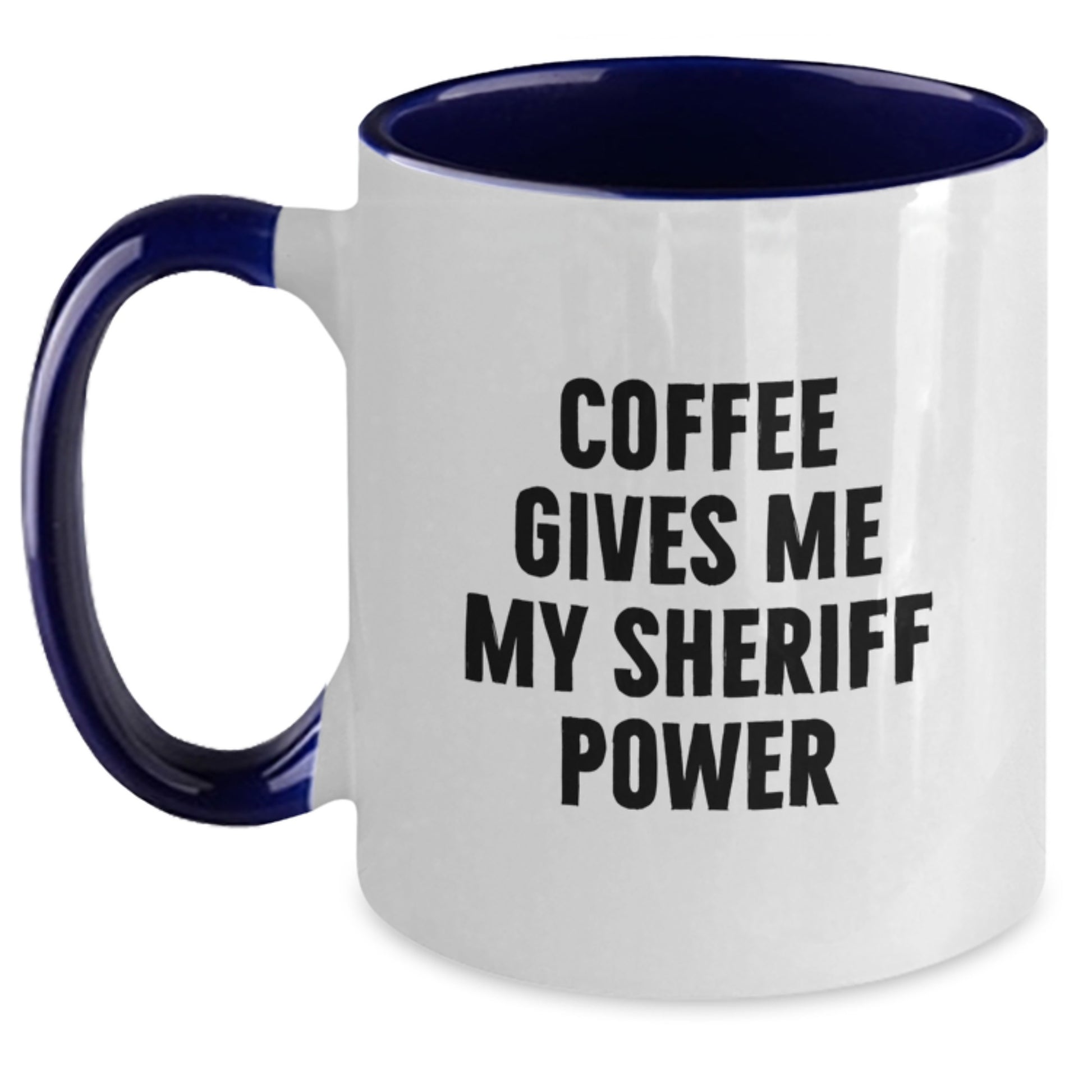 Funny Sheriff Gifts for Men, Women, Friends, and Family - 'Coffee Gives Me My Sheriff Power' Two Tone Coffee Mug, Graduation Unique Gifts from Men - Main