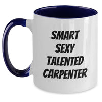 Load image into Gallery viewer, Smart Sexy Talented Carpenter Funny Two Tone Coffee Mug Gifts for Carpenter Friends and Family - Christmas Unique Gifts from Men - Main
