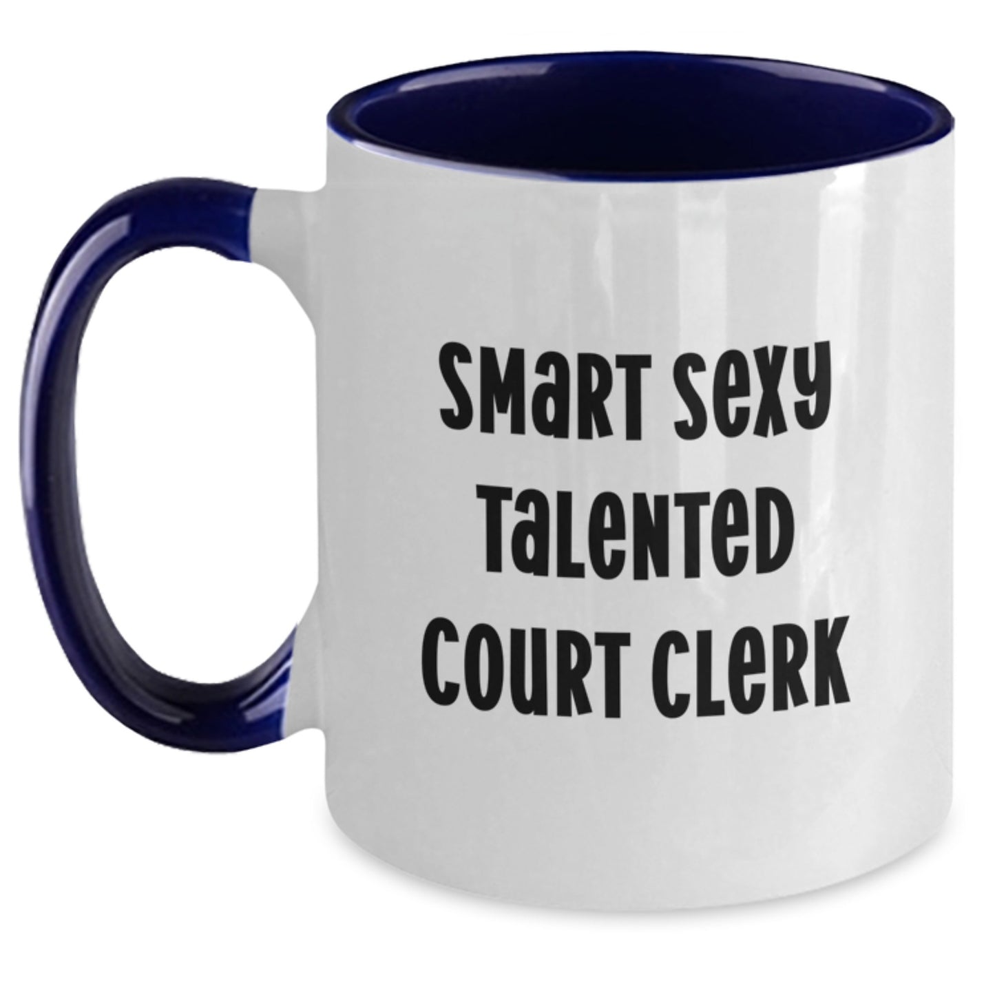 Smart Sexy Talented Court Clerk Gifts from Friends Graduation Unique for Court Clerk Two Tone Coffee Mug - Main