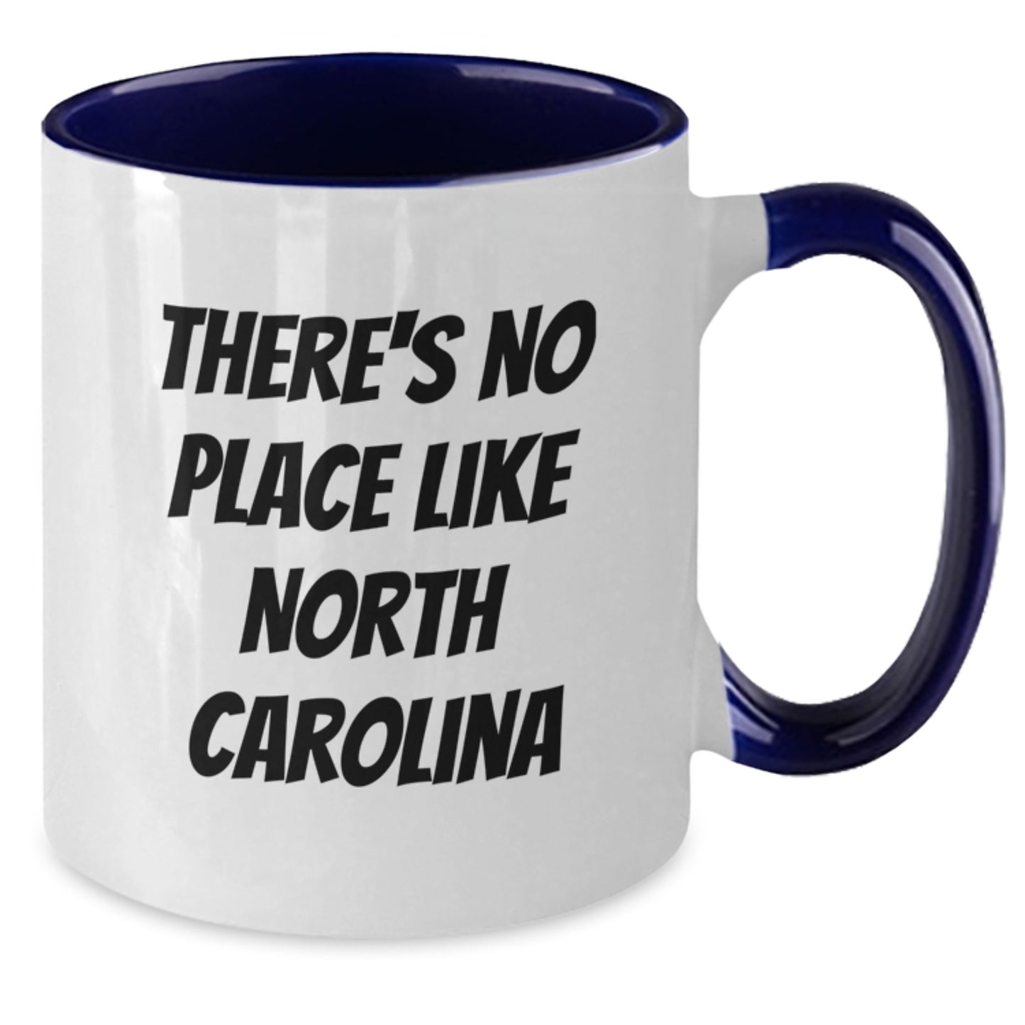 Funny North Carolina Gifts from Men, Unique Valentine's Present for Women, Two Tone Coffee Mug with 'There's No Place Like North Carolina' Quote - Additional