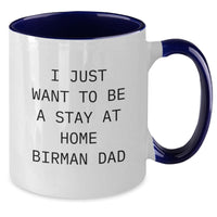 Load image into Gallery viewer, Funny Birman Cat Gifts for Men, Unique Two Tone Coffee Mugs, 'I Just Want To Be A Stay At Home Birman Dad' Christmas Memorable Present - Additional
