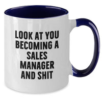 Load image into Gallery viewer, Funny Sales Manager Gifts for Him or Her, &#39;Look At You Becoming A Sales Manager And Shit&#39; Quote on Two Tone Coffee Mug, Gifts from Friends or Coworkers for Sales Manager Graduation - Additional
