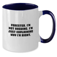 Load image into Gallery viewer, Funny Forester Gifts for Men from Friends, Two Tone Coffee Mugs with &#39;I&#39;m Not Arguing. I&#39;m Just Explaining Why I&#39;m Right.&#39; Quote, Graduation Unique Gifts - Additional
