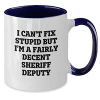 Load image into Gallery viewer, Funny Sheriff Deputy Gifts from Men to Friends on Christmas Morning - Two Tone Coffee Mug - I Cant Fix Stupid But Im A Fairly Decent Sheriff Deputy - Additional
