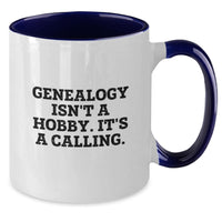 Load image into Gallery viewer, Genealogy Isn&#39;t A Hobby, It&#39;s A Calling. Funny Genealogy Gifts for Genealogy Enthusiasts, Unique Christmas Unique Gifts from Family for Family, Two Tone Coffee Mug - Additional
