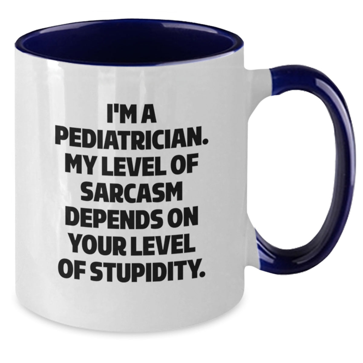 Funny Gifts from Men to Pediatrician Friends - Sarcasm Humor Two Tone Coffee Mug with I'm A Pediatrician Quote for Christmas Unique Gifts - Additional