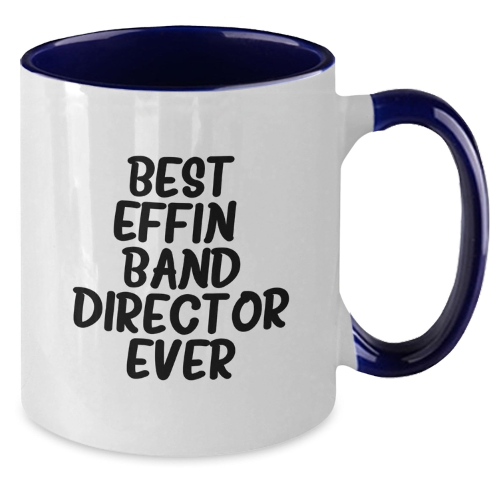 Funny Gifts from Friends and Family for the Best Effin' Band Director Ever Two Tone Coffee Mug for Christmas Unique Presents - Additional